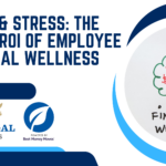 Money & Stress: The Unique ROI Of Employee Financial Wellness